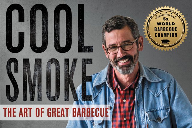 Cool Smoke: The Art of Great Barbecue by Tuffy Stone