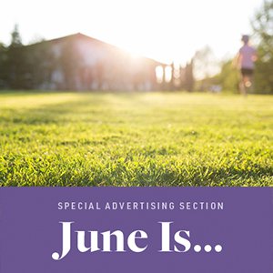 June Is ... - Special Advertising Section